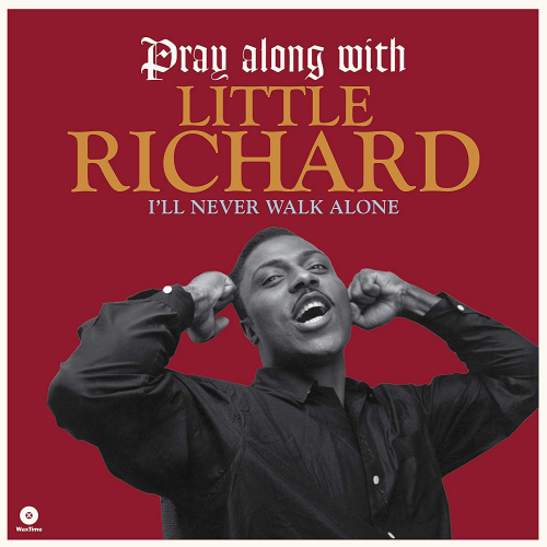 LITTLE RICHARD - PRAY ALONG WITH LITTLE RICHARD - I'LL NEVER WALK ALONE -WAXTIME-LITTLE RICHARD - PRAY ALONG WITH LITTLE RICHARD - ILL NEVER WALK ALONE -WAXTIME-.jpg